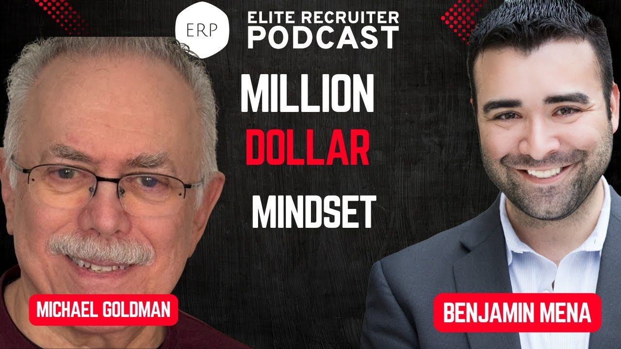 Million Dollar Mindset: Michael Goldman on Building a Legendary Recruiting Career