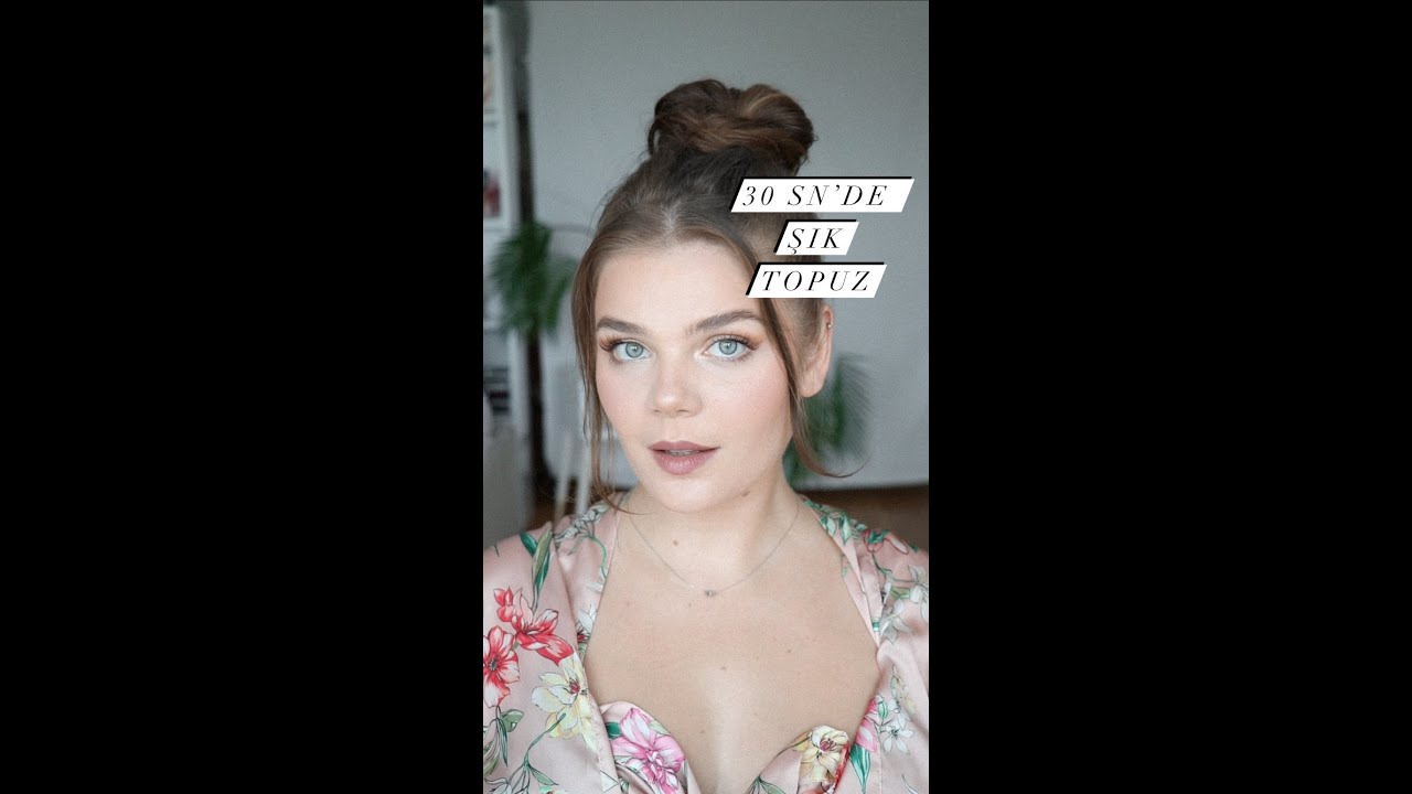 30 Sn&rsquo;de Şık Topuz 👱🏻&zwj;♀️