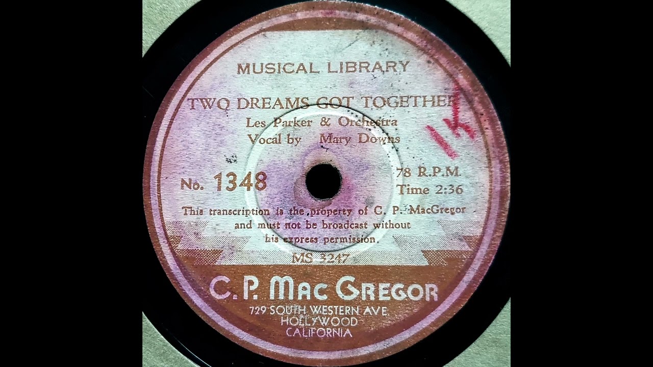 1938 Les Parker (ET) - Two Dreams Got Together (Mary Downs, vocal)