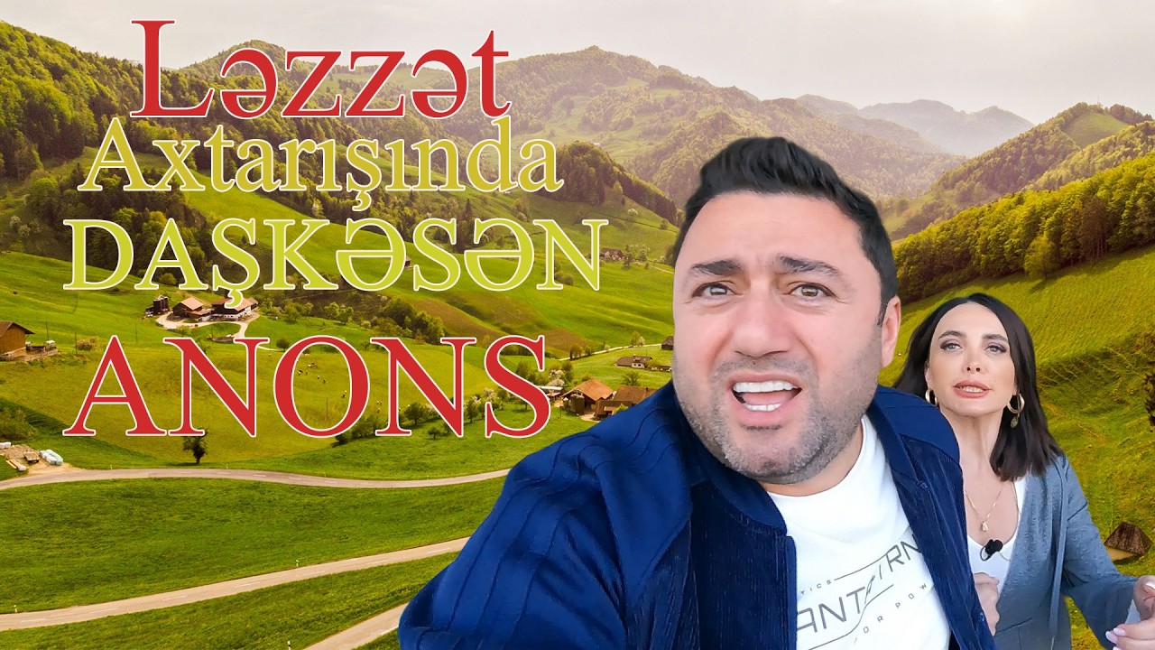 Ləzzət Axtarışında - Daşkəsən (Quş&ccedil;u kəndi) Anons