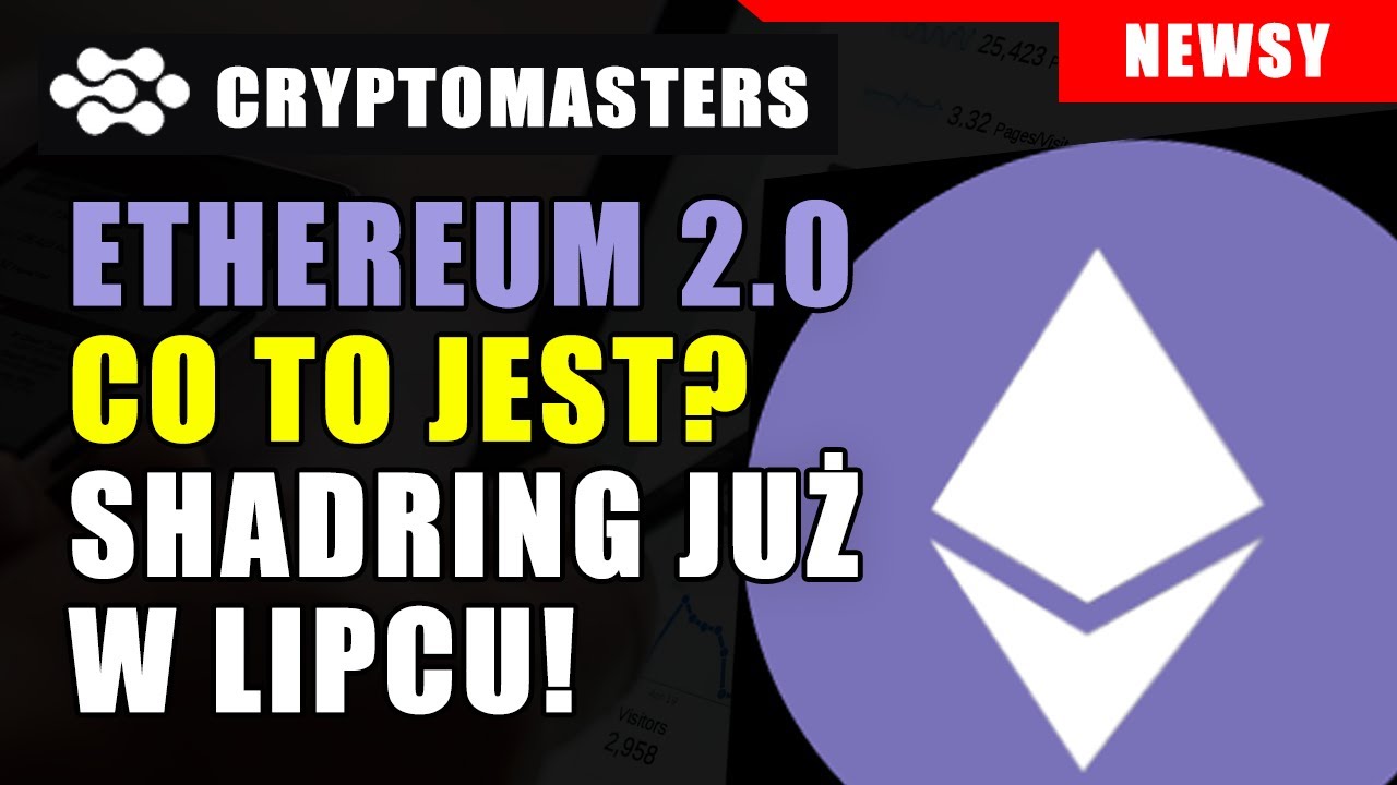 ETHEREUM 2.0 CO TO JEST? ETH POS SHARDING JUŻ W LIPCU!