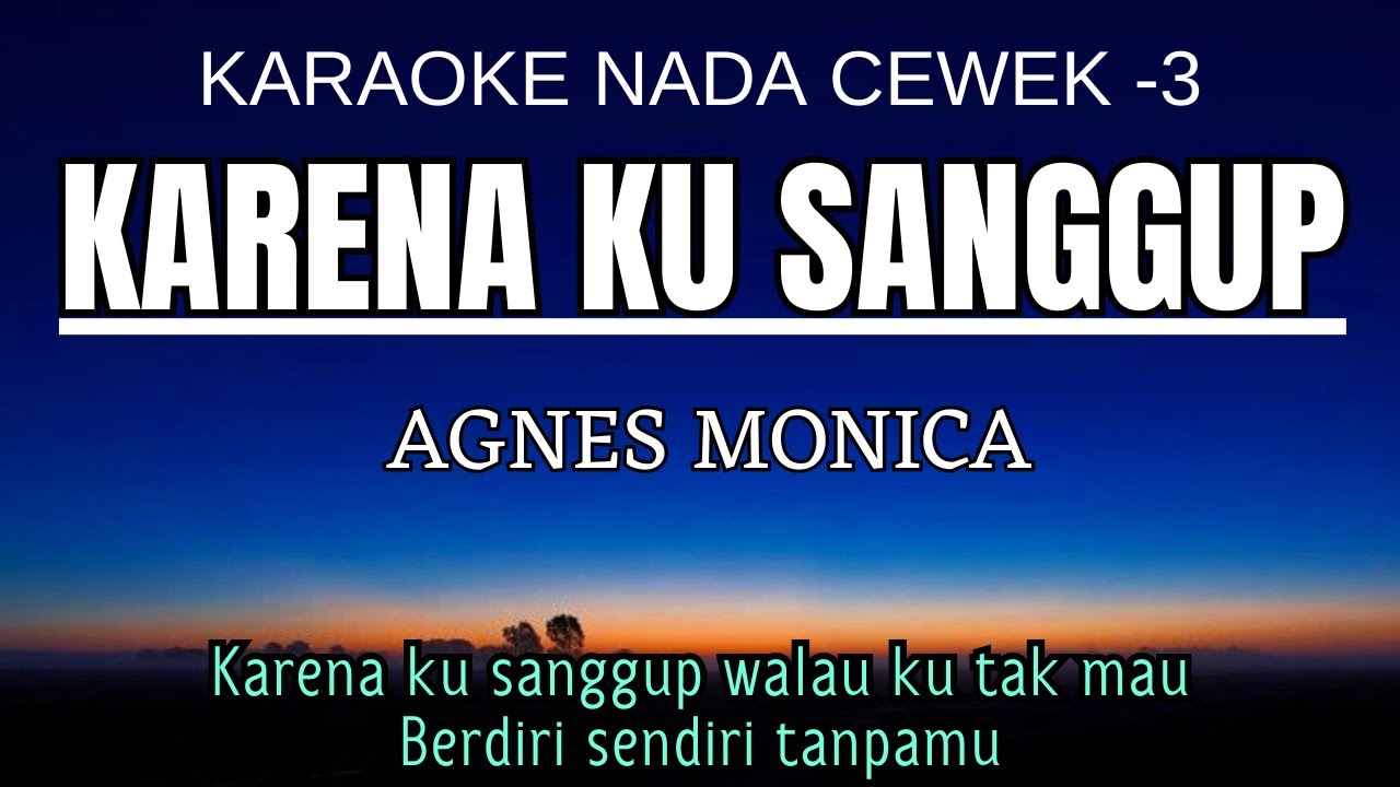Agnes Monica - Karena Ku Sanggup (Karaoke Lower Key Nada Rendah Wanita -3 E mayor)