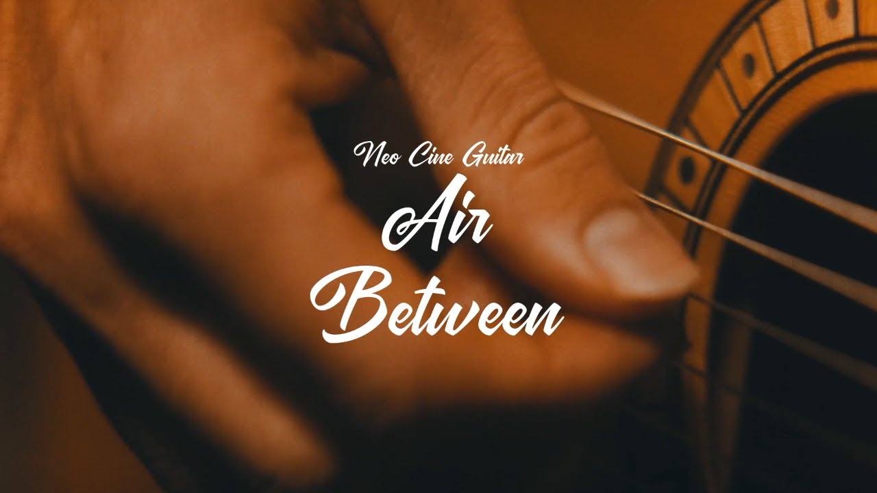 [PLAYLIST] Air Between / Neo Cine Guitar 