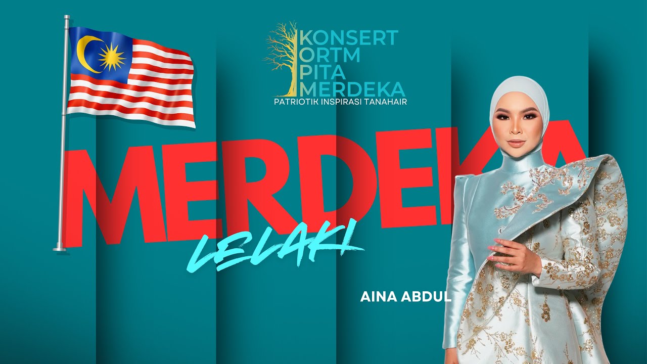 LELAKI-AINA ABDUL (KONSERT ORTM PITA MERDEKA) 