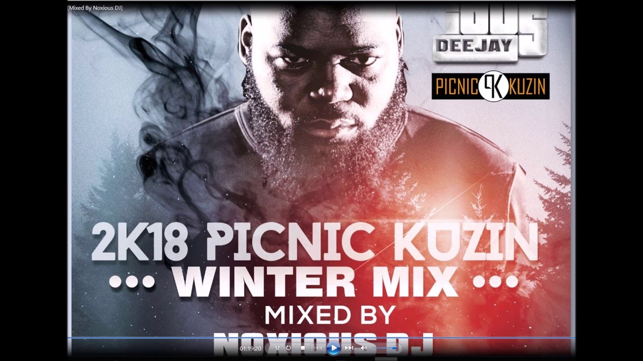 2k18 Picnic Kuzin Winter Mix Mixed By Noxious DJ