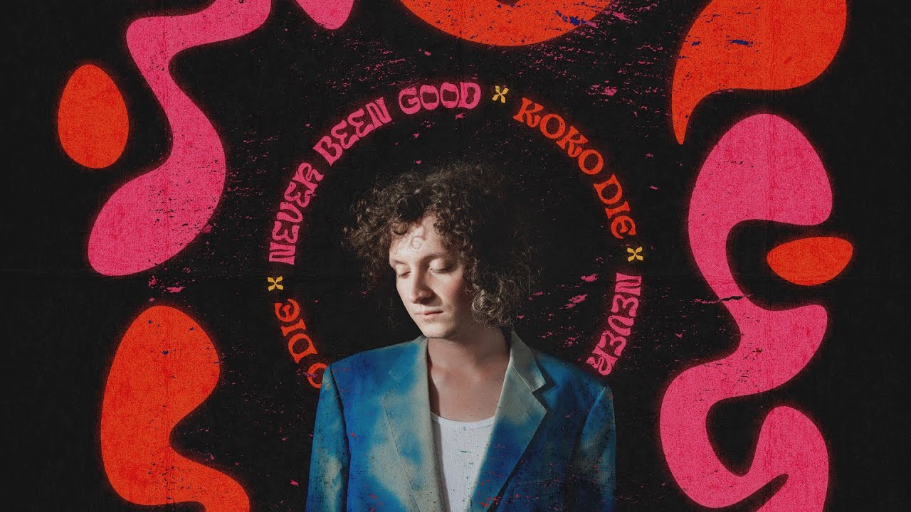 koko die - Never Been Good (Lyric Video)
