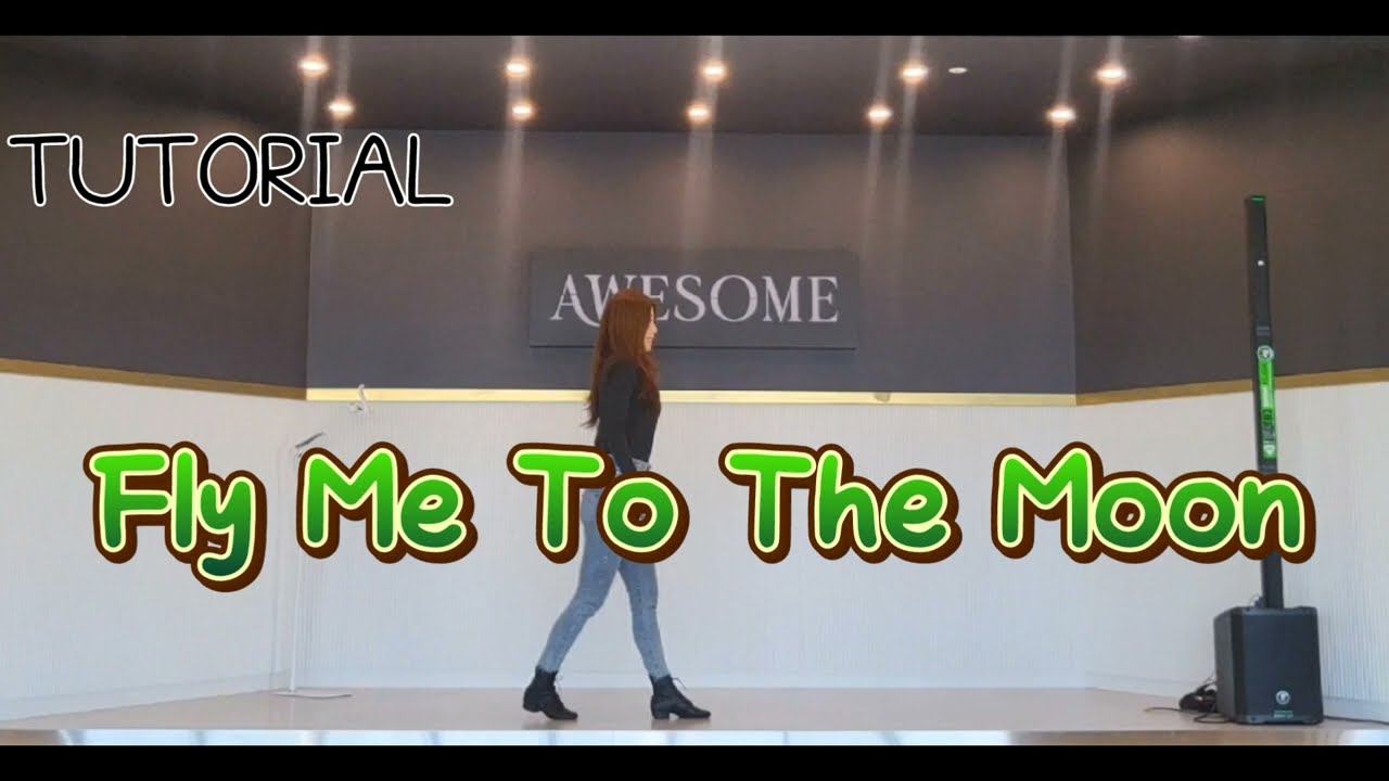 TUTORIAL- Fly Me To The Moon Linedance (플라이미투더문)