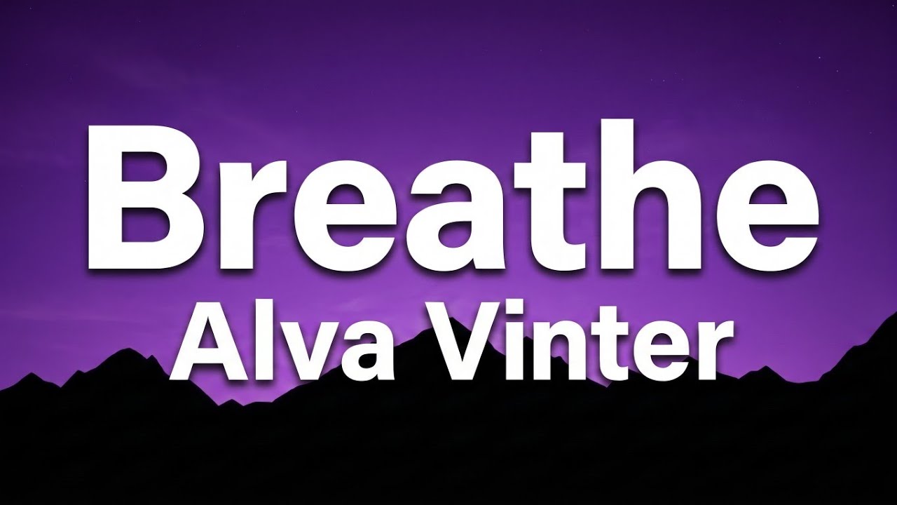 Breathe - Alva Vinter | Lyrics