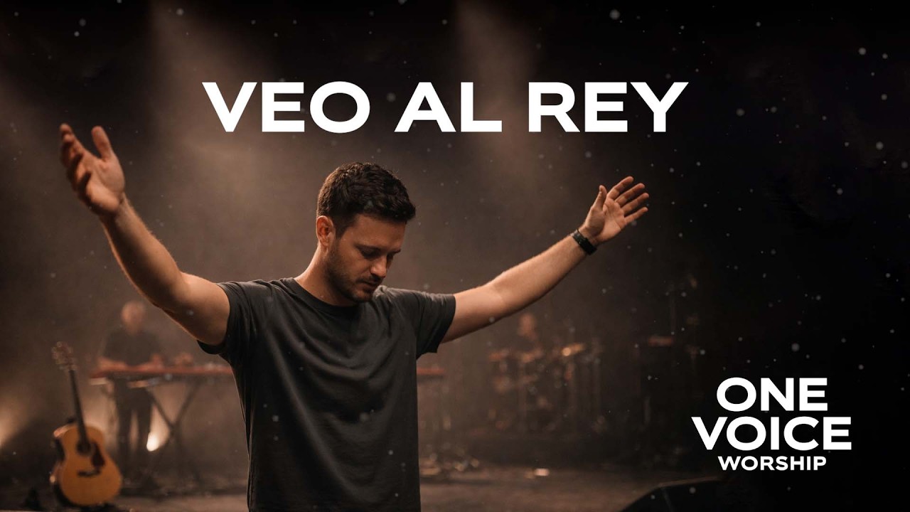 VEO AL REY | ONE VOICE WORSHIP | ALABANZAS CRISTIANAS