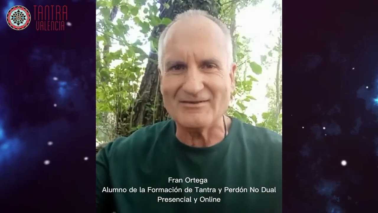 Testimonio Fran Ortega, formaci&oacute;n Tantra y Perd&oacute;n no dual, presencial y online