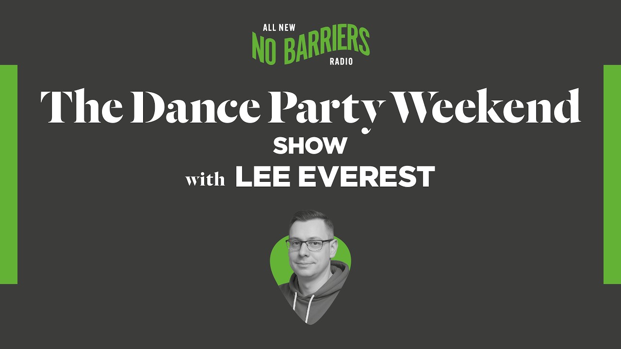 The Dance Party Weekly Show with Lee Everrest on No Barriers Radio. Ep255