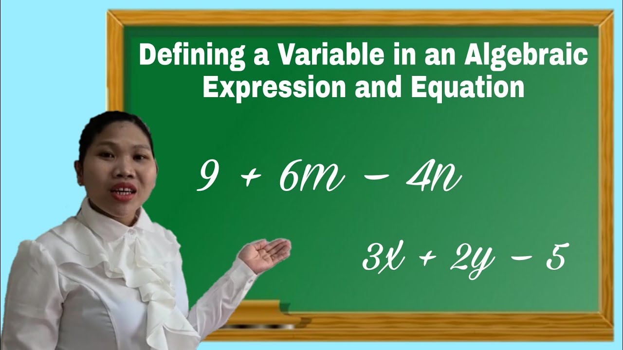 DEFINING A VARIABLE IN AN ALGEBRAIC EXPRESSION AND EQUATION
