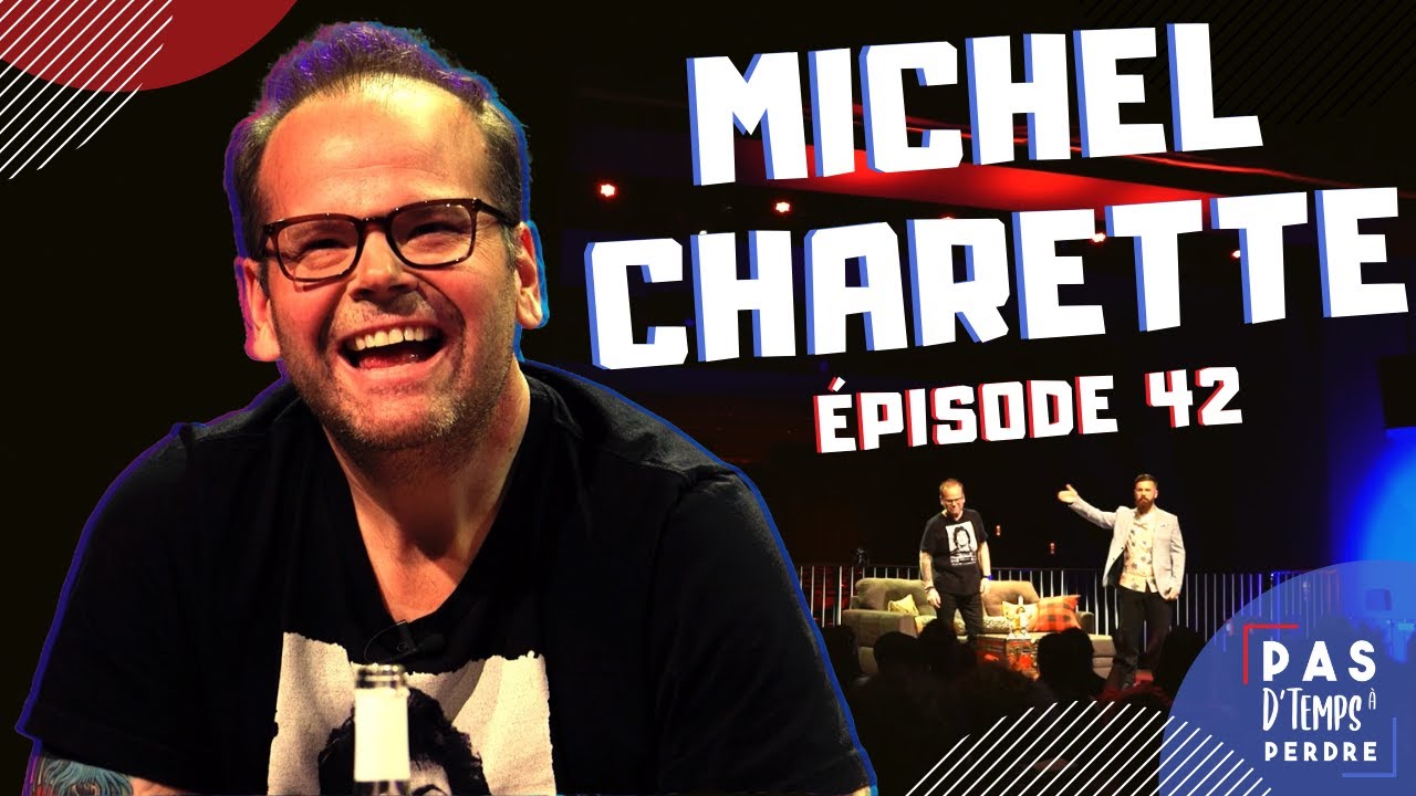 Pas D'Temps À Perdre - Épisode 42 - Michel Charette