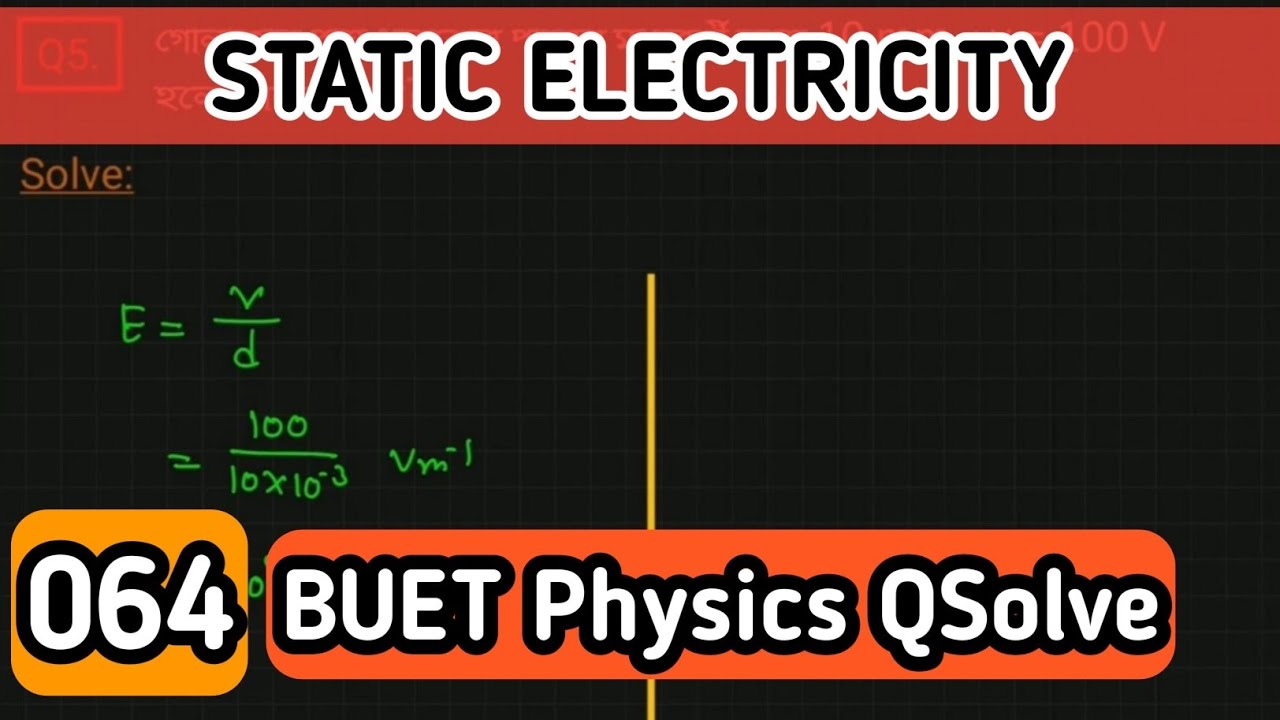 Static Electricity BUET'23 | BUET Physics Questions solve 23020201