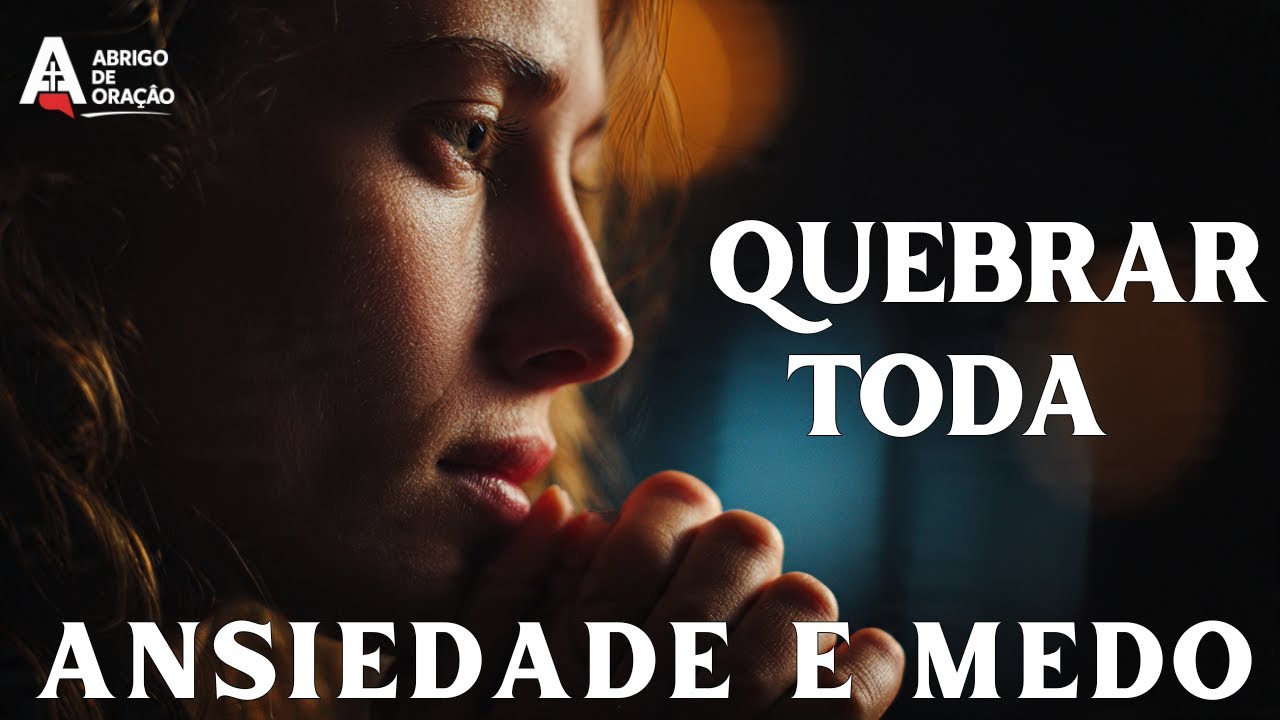 Oração da Manhã para QUEBRAR TODA ANSIEDADE e MEDO