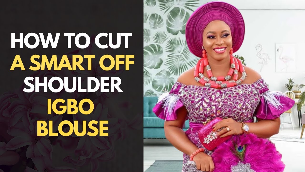 how to cut a smart off shoulder Igbo blouse