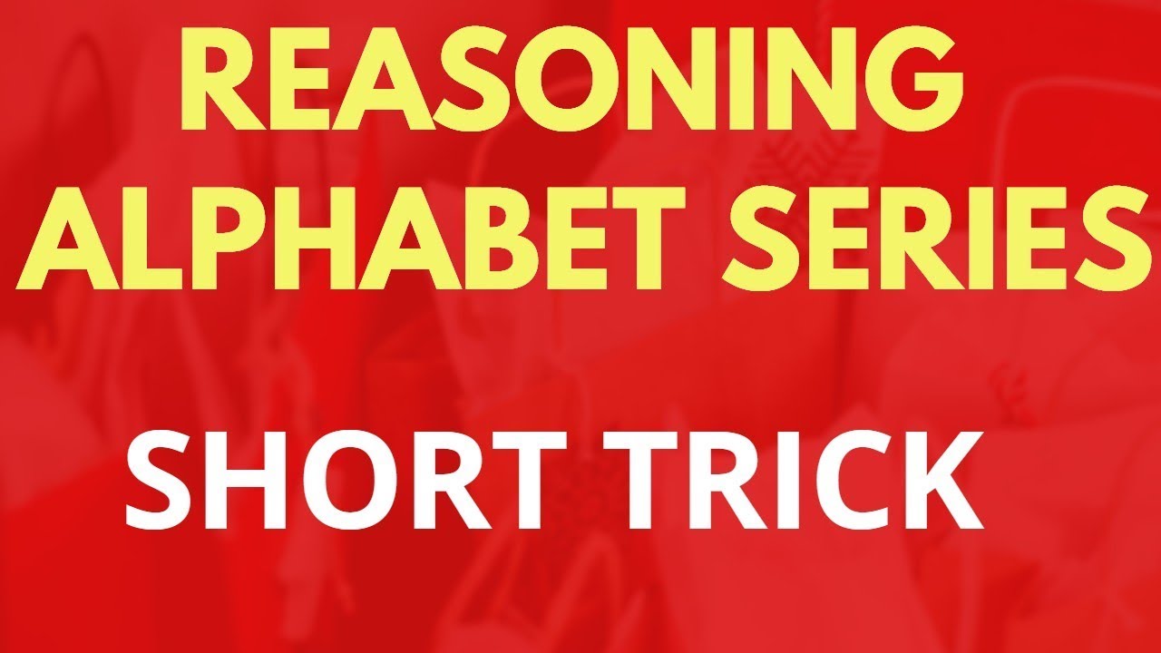 Alphabet Series Reasoning Tricks : Alphabet Reasoning Questions and Answers [Reasoning Tricks]