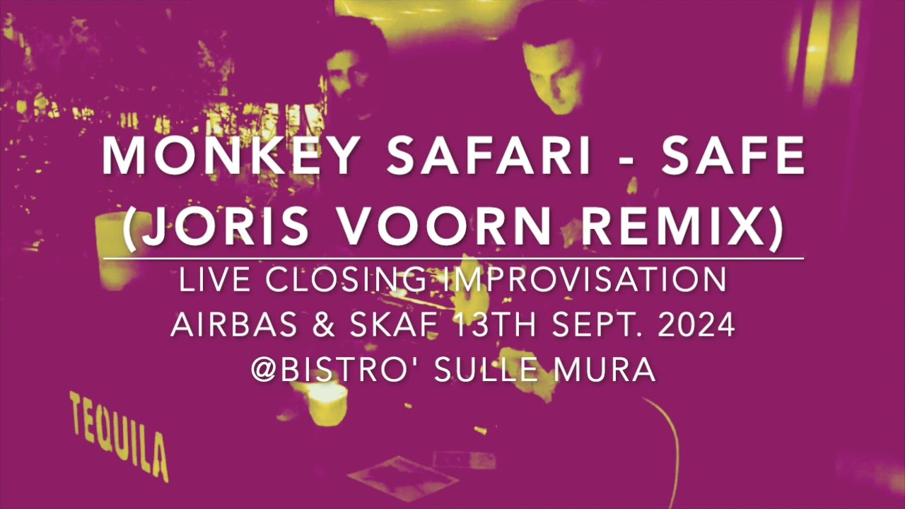 Monkey Safari - Safe (Joris Voorn Remix) / Airbas & Skaf Live 13th Sept. 2024 @Bistro'