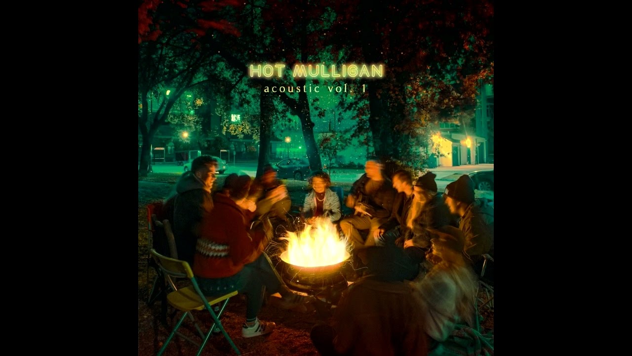 Hot Mulligan - Acoustic Vol. 1 (Full EP)