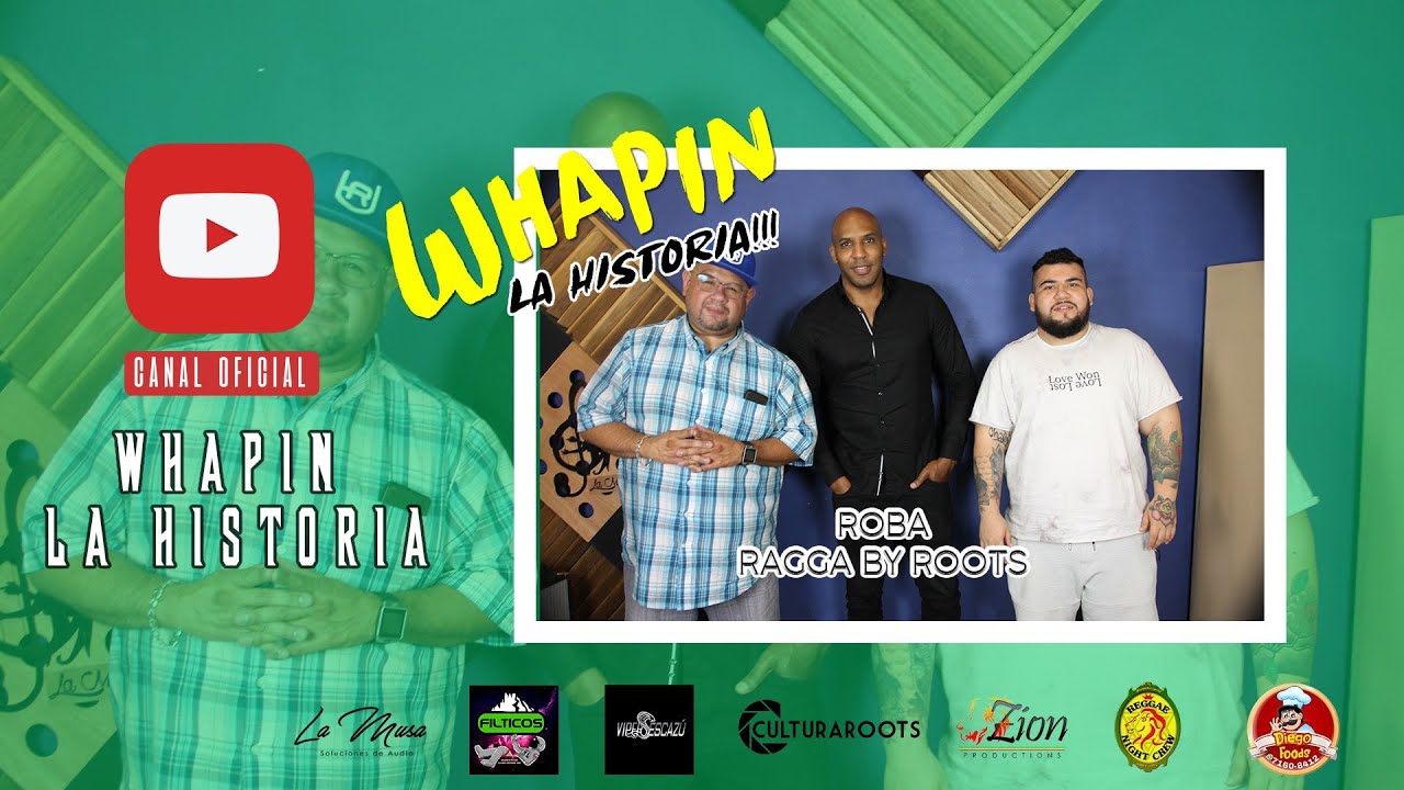 Whapin La Historia - Invitado ROBA RAGGA BY ROOTS 