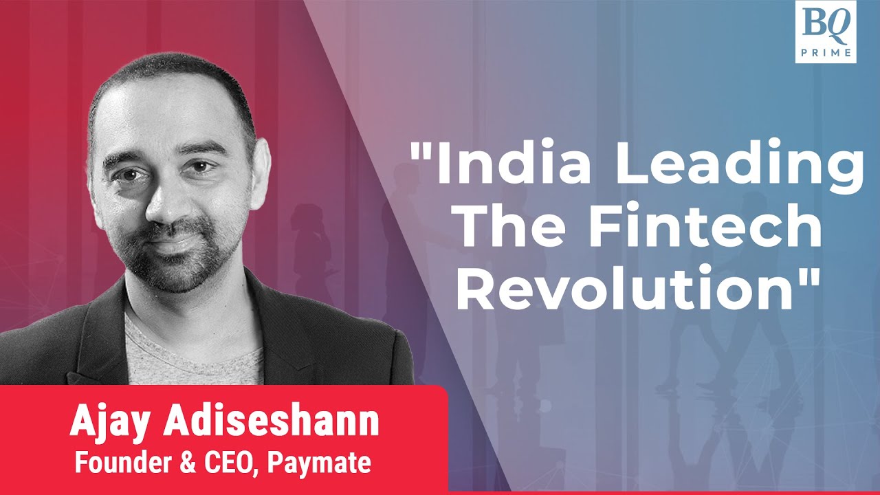 Paymate's Ajay Adiseshann On What's Driving India's Fintech Revolution | BQ Prime