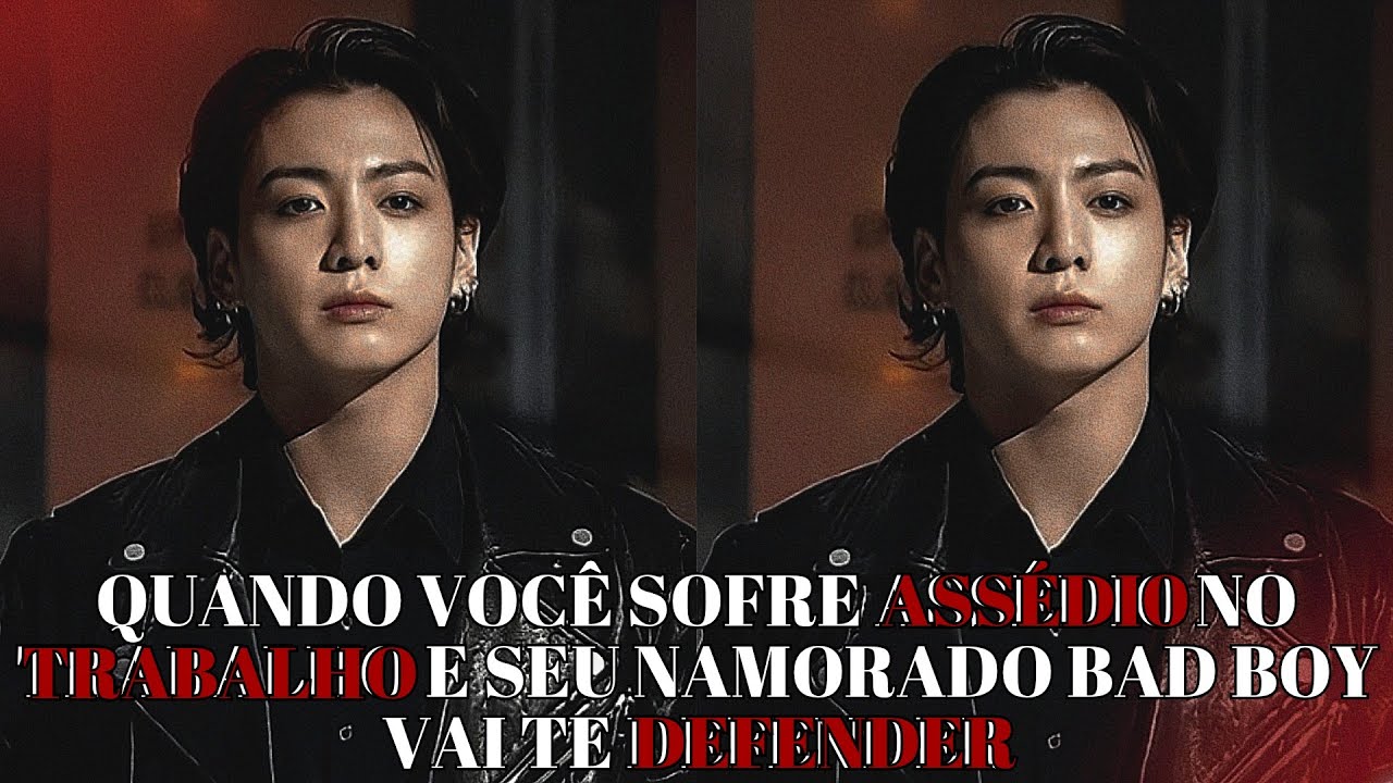 IMAGINE JUNGKOOK 🖤 Quando você sofre assédi0 no trabalho e seu namorado bad boy vai te defender