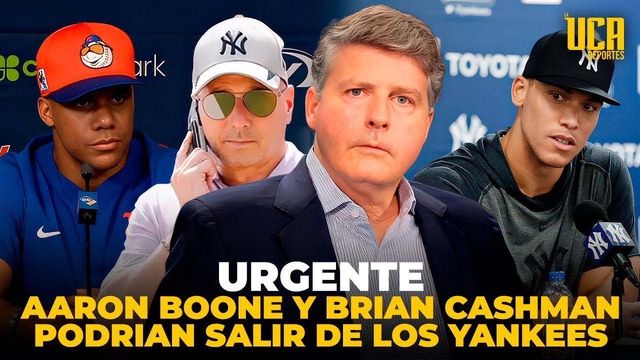 URGENTE: AARON BOONE Y BRIAN CASHMAN PODRÍAN SALIR DE LOS YANKEES, DETALLES EXCLUSIVOS 