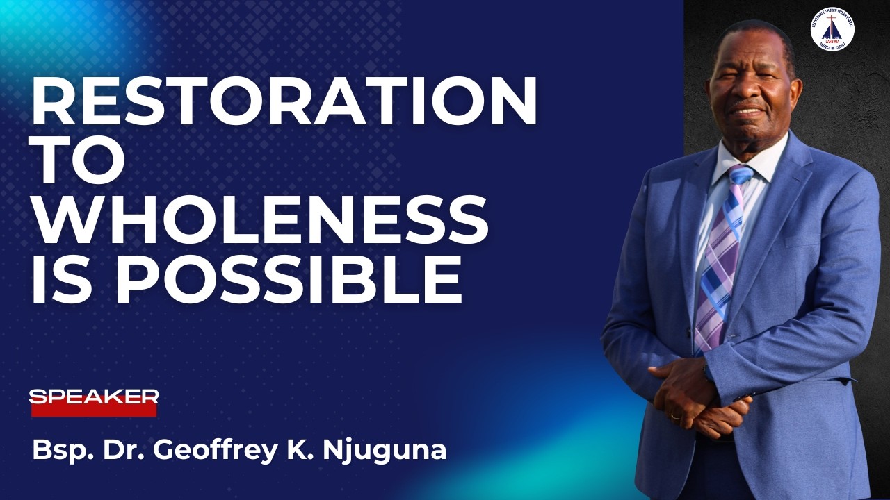 English -Swahili Service|Restoration To Wholeness is Possible|Bsp. Dr. Geoffrey K. Njuguna | 1st Feb