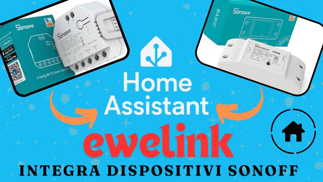 #208 - Come integrare dispositivi SONOFF in Home Assistant - Ep.2