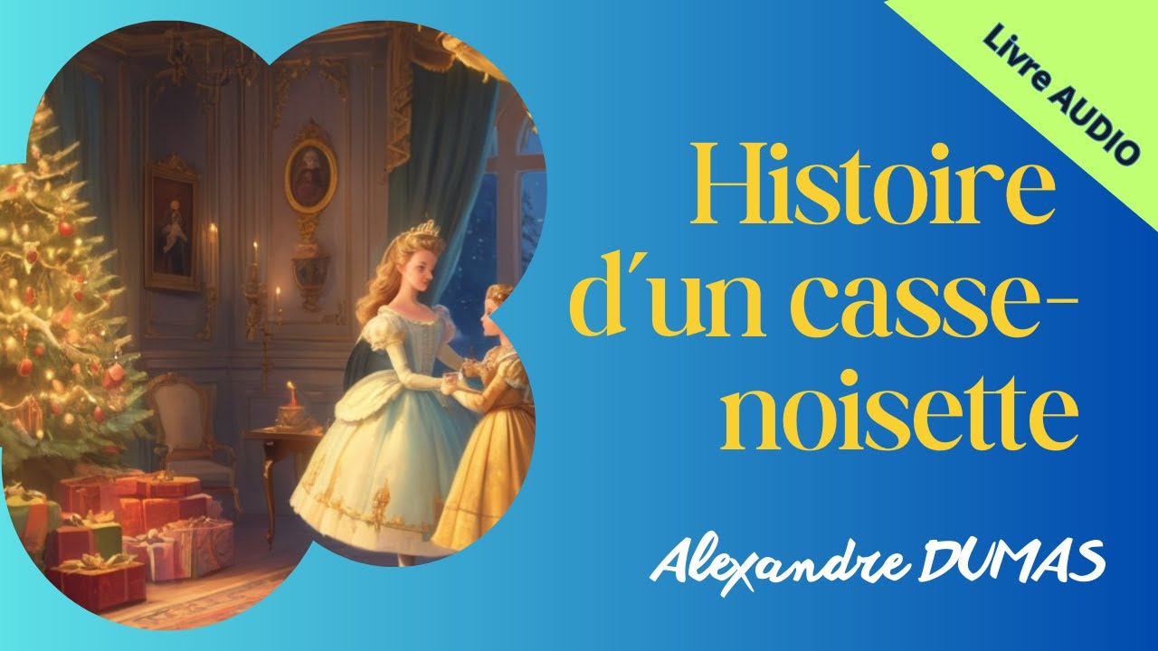 Livre audio FR 📚 Histoire d'un casse noisette - Alexandre Dumas  ✅ Roman intégral