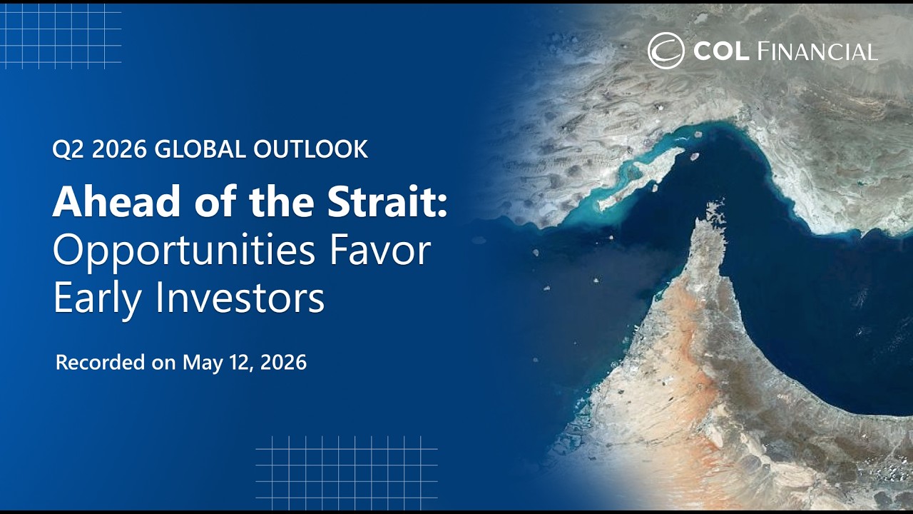 COL Global Outlook Q2 2026 | Ahead of the Strait: Opportunities Favor Early Investors
