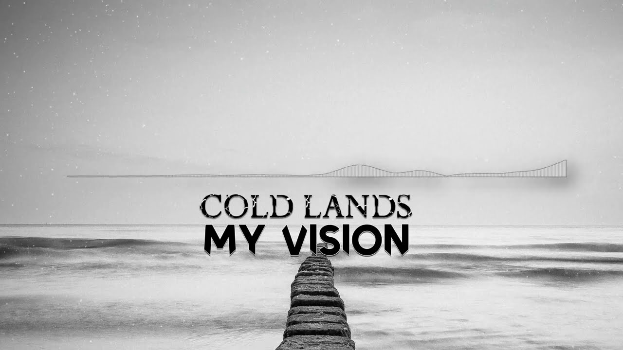Cold Lands - My Vision (Official Video)