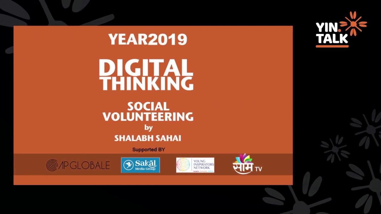 YIN TALK | Digital Thinking Socail Volunteering By Shalabh Sahai