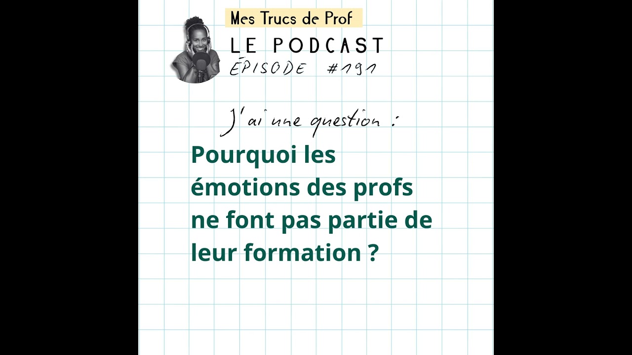 191 : Pourquoi les émotions des profs ne font pas partie de leur formation ?