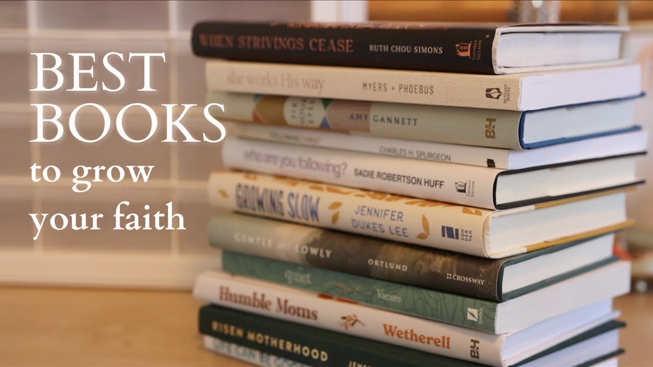 BEST CHRISTIAN BOOKS TO GROW YOUR FAITH