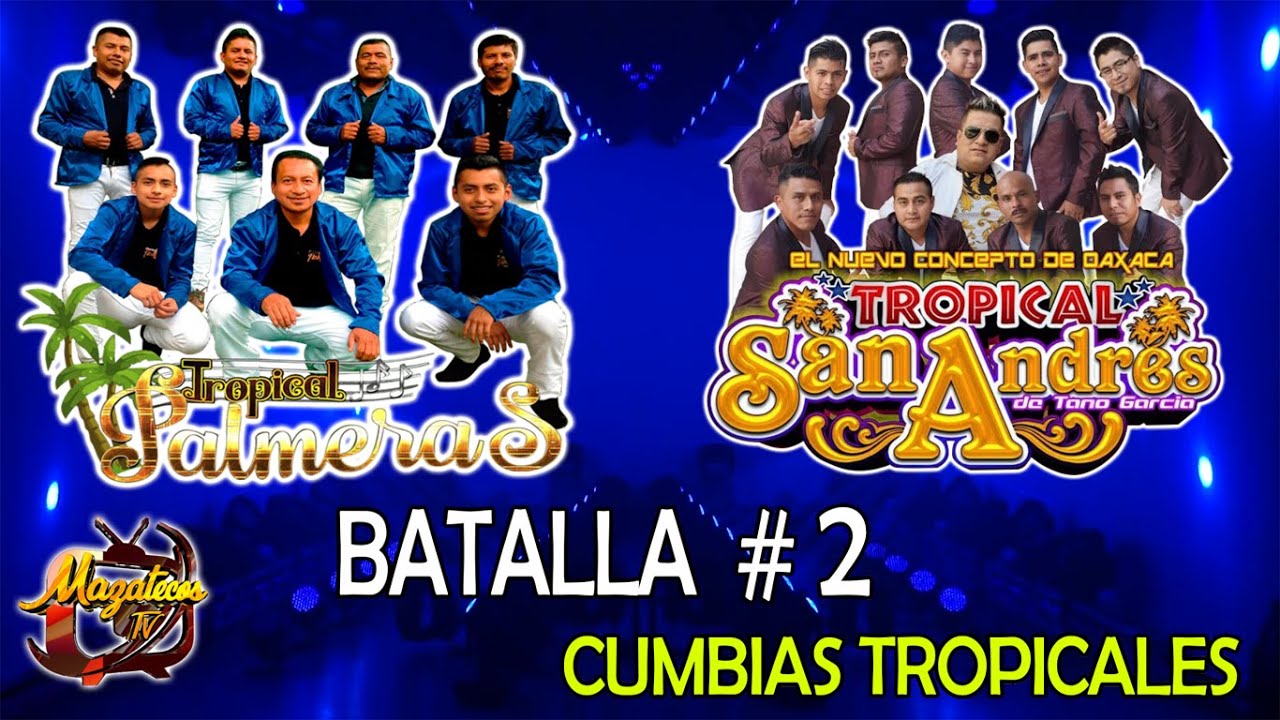 Tropical San Andres Vs Tropical Palmera´s CUMBIAS TROPICALES | Mazatecos Tv ✅