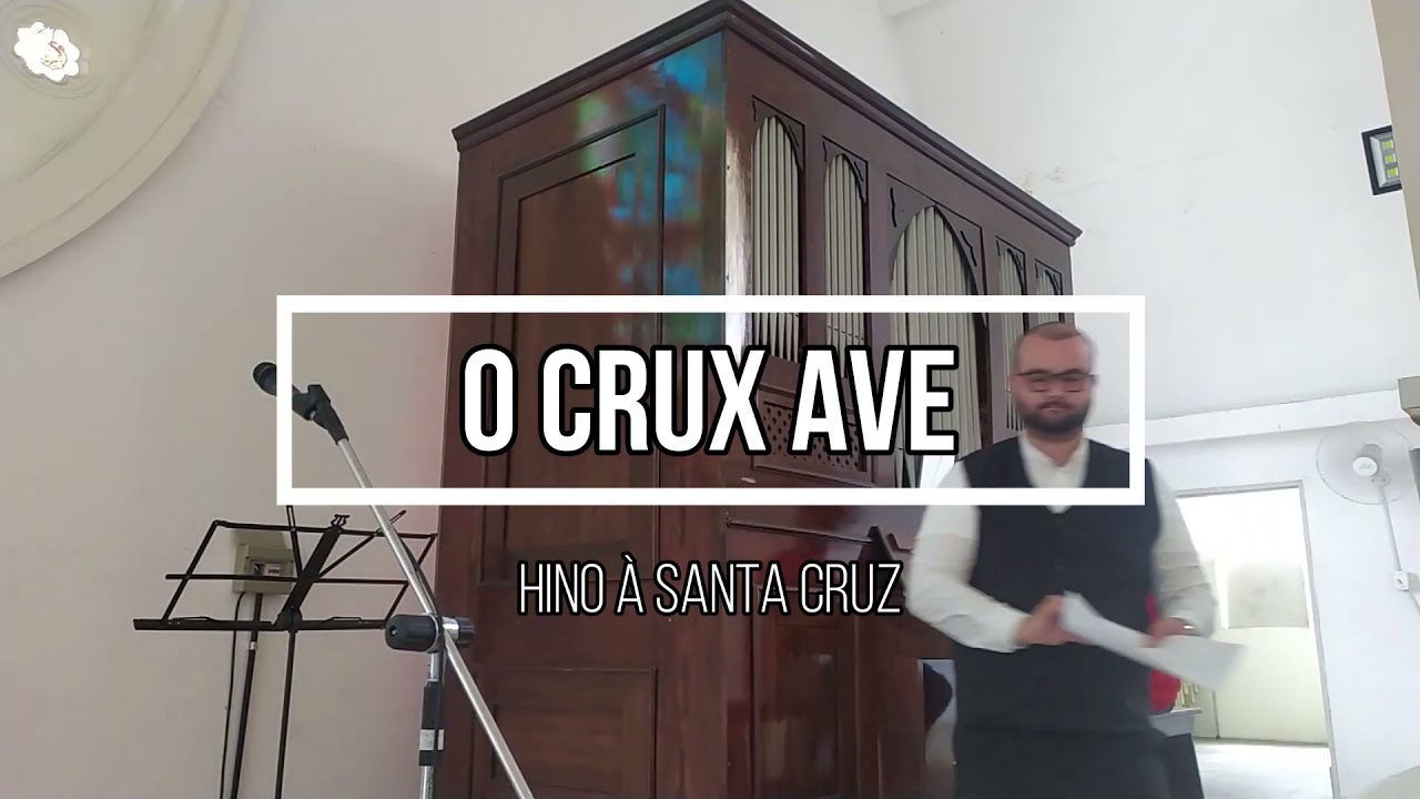 O Crux Ave, Spes unica (Jacques-Louis Battmann) - Harpa de Si&atilde;o no. 28 - &Oacute;rg&atilde;o de Tubos
