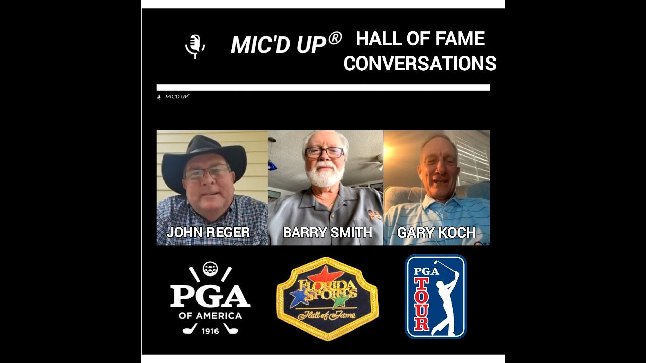HOF Conversations with  Gary Koch, FSHOF '12, and Hosts Barry Smith, FSHOF '22 and John Reger, PGA