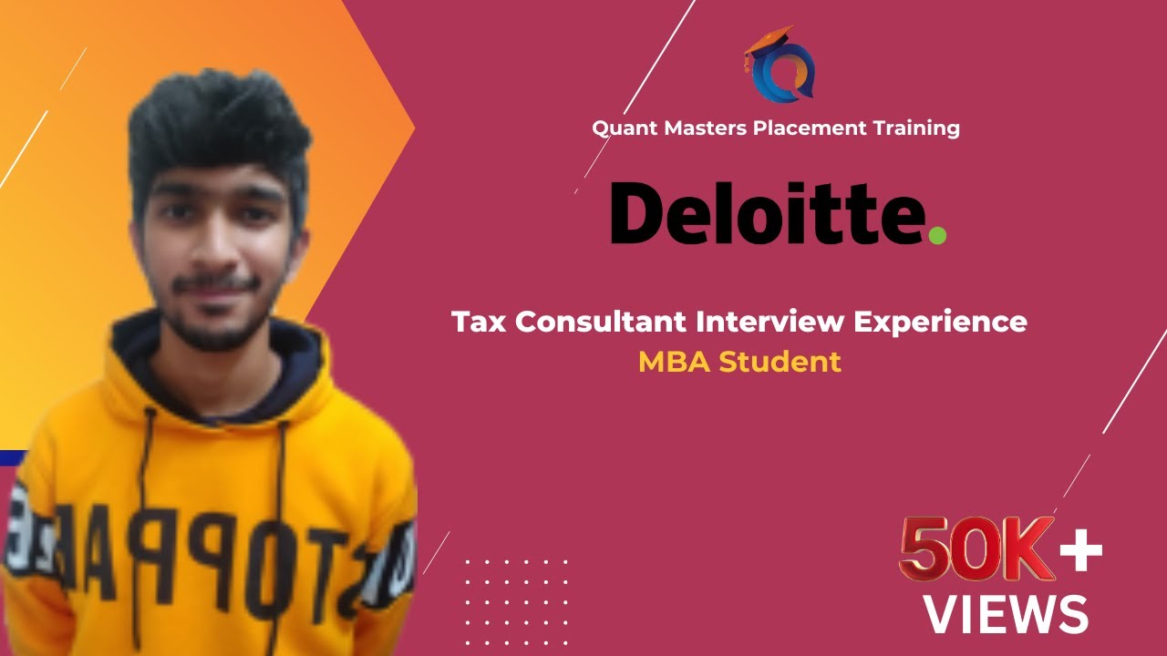 Deloitte Interview Experience - 2022 | MBA Graduate | Designation : Tax Consultant