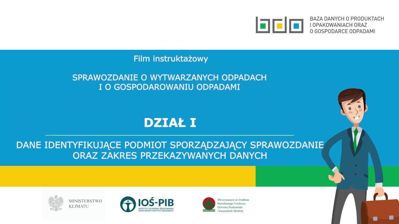 SPRAWOZDANIE O WYTWARZANYCH ODPADACH I O GOSPODAROWANIU ODPADAMI - DZIAŁ I