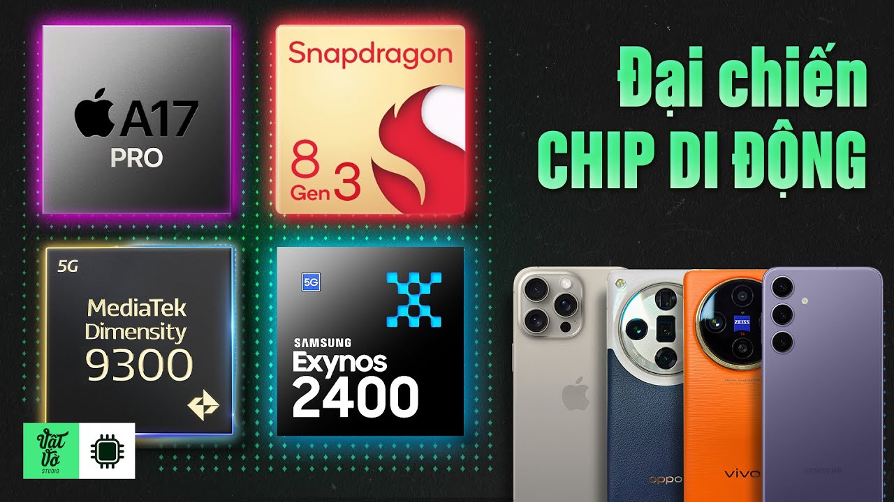 Apple A17 Pro - Exynos 2400 - Snap 8 Gen 3 - Dimensity 9300: Đ&acirc;u l&agrave; chip đỉnh nhất?
