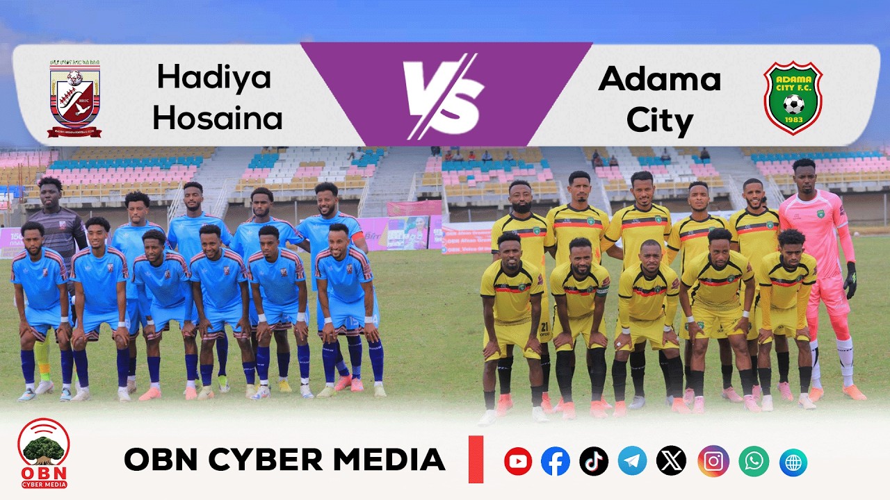 #CBE_Piriimiyeer Liigii Itiyoophiyaa #ሲቢኢ_ኢትዮጵያ ፕሪሚዬር ሊግ || Hadiya Hossana Vs Adama City