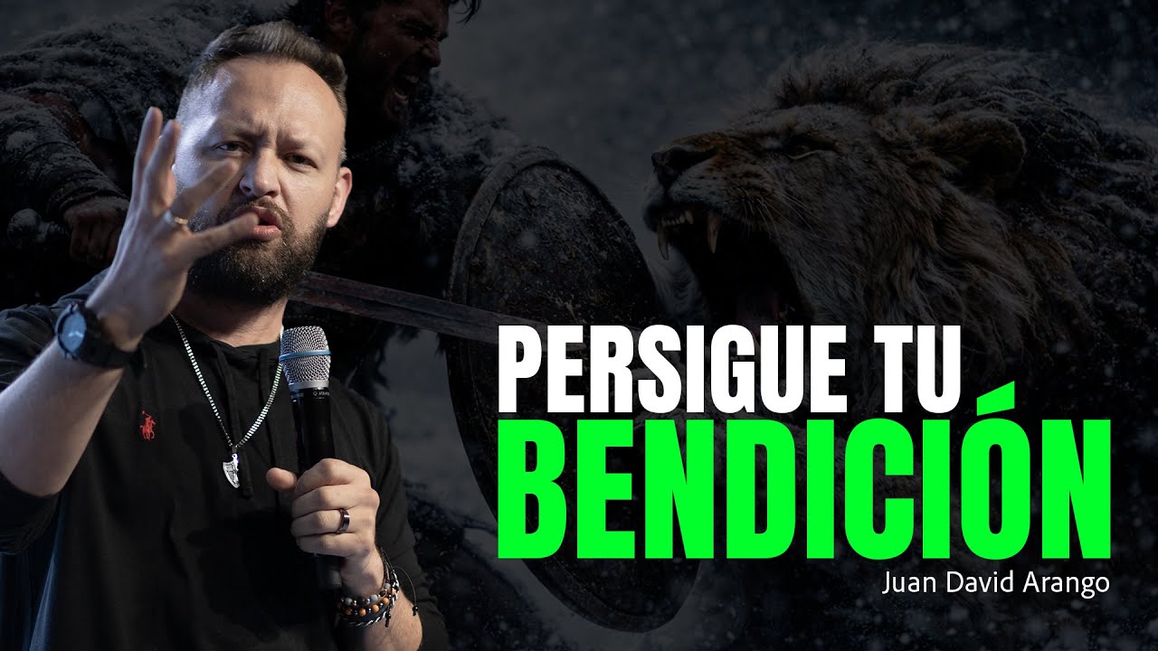 Persigue tu bendición I Juan David Arango