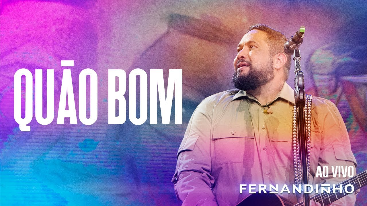 FERNANDINHO E LITO ATALAIA | QU&Atilde;O BOM - NADA &Eacute; MAIOR QUE ESSE AMOR [&Aacute;LBUM SANTO - AO VIVO]