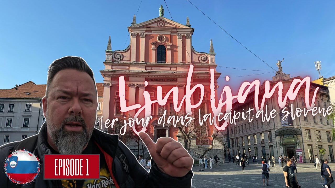 #62 - Europe : LJUBLJANA, premier jour en Slovénie