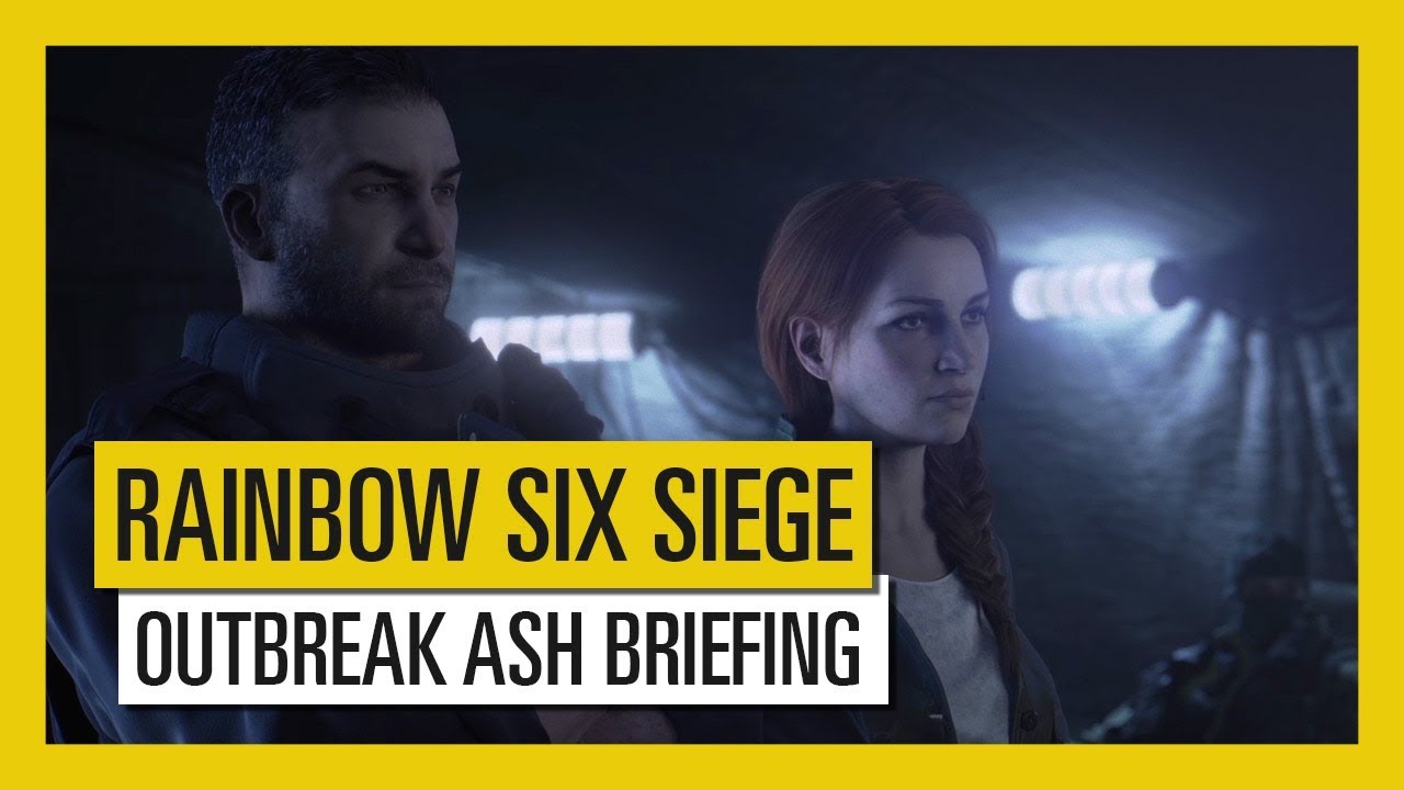 Tom Clancy's Rainbow Six Siege - Outbreak : Trailer Ash Briefing