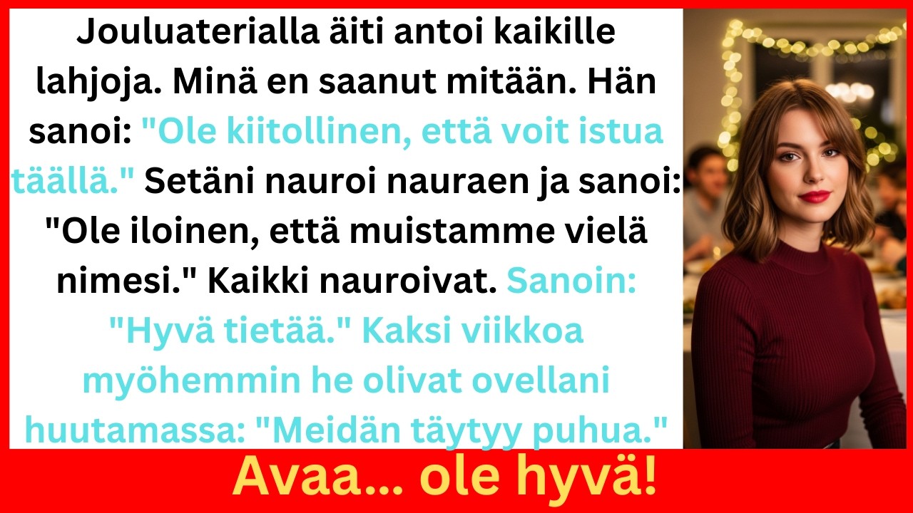 Äitini antoi lahjoja kaikille paitsi minulle jouluna – kaksi viikkoa myöhemmin hän kerjäsi
