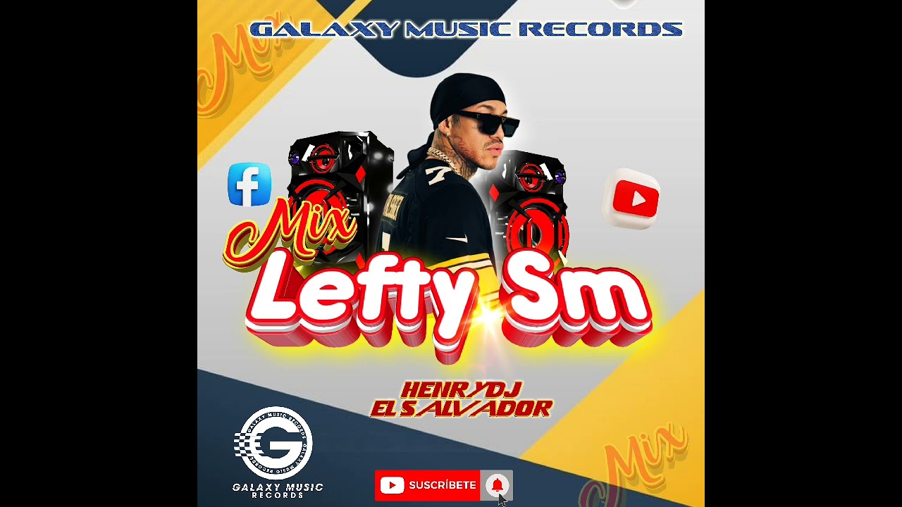 MIX LEFTY SM Y SUS MEJORES ÉXITOS HENRY DJ EL SALVADOR GMR.  #CREDITOS_AL_AUTOR_DE_LA_MUSICA