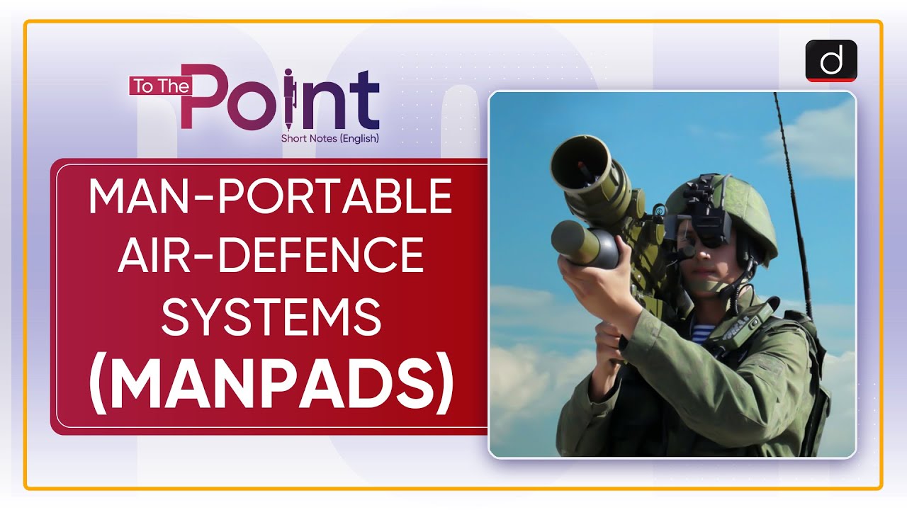 MANPADS - To The Point | Drishti IAS English