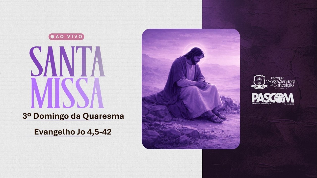 3ª Domingo da Quaresma | Domingo 7h-  08/03/2026